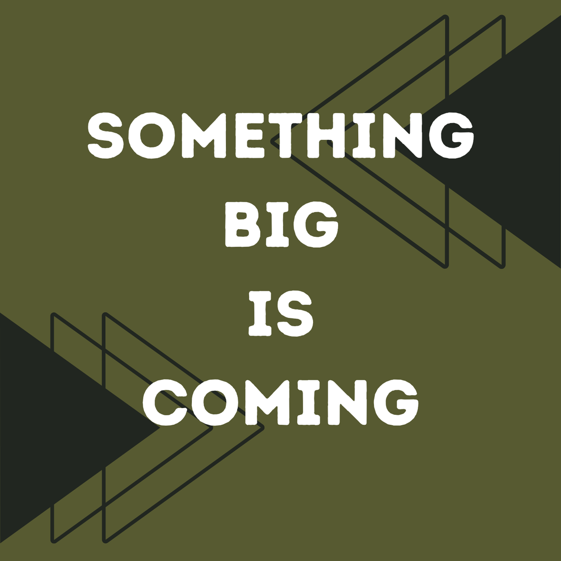 Something Big is Coming image